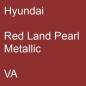 Preview: Hyundai, Red Land Pearl Metallic, VA.